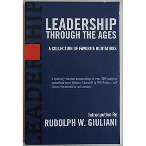 Leadership Through the Ages: A Collection of Favorite Quotations Paperback Book